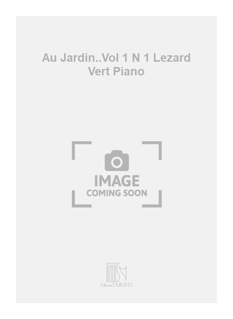 Au Jardin..Vol 1 N 1 Lezard Vert Piano